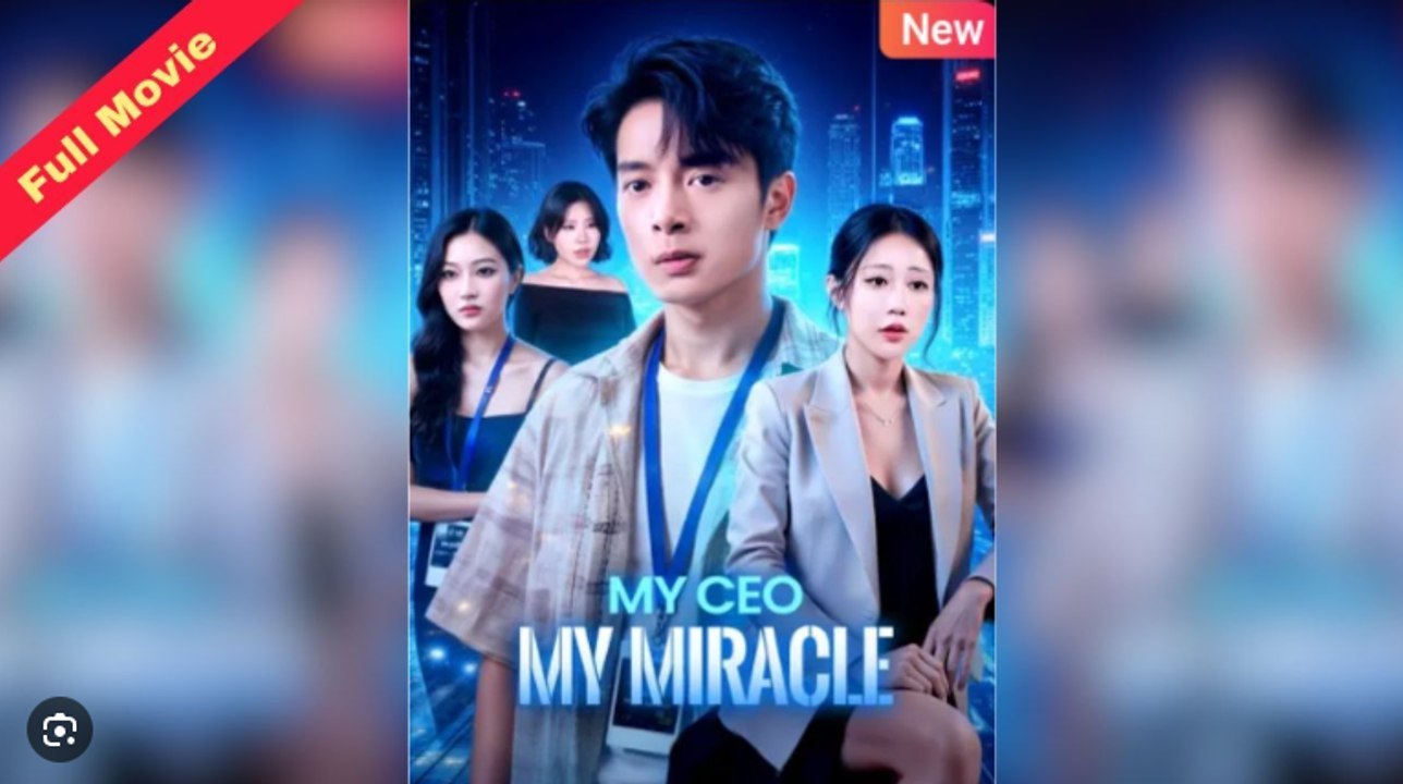 MY CEO MY MIRACLE. FULL MOVIES ENGLISH SUB