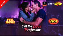 [New] Call Me Love Professor #shortmax - Full Movie