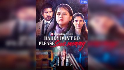 Daddy Don't Go, Please Save Mommy - Full Movie