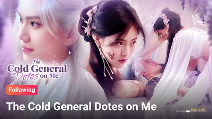 The Cold General Dotes On Me Engsub - Full Movie