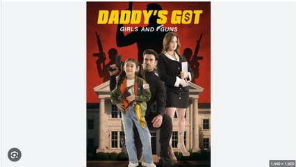 Daddy’s Got Girls and Guns Full Movies English Sub