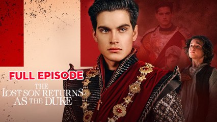 The Lost Son Returns As The Duke