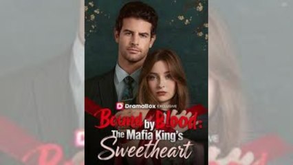 hot🔥Bound by Blood The Mafia King's Sweetheart Full Movie