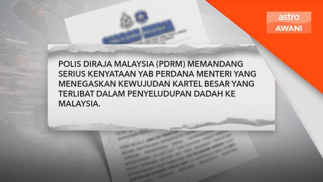 Kartel dadah didedahkan PM dalam radar PDRM