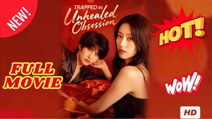 Trapped In Unhealed Obsession (2025) - FULL