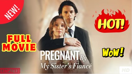 Pregnant By My Sister's Fiancé