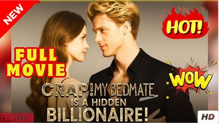 Crap! My Bedmate Is A Hidden Billionaire