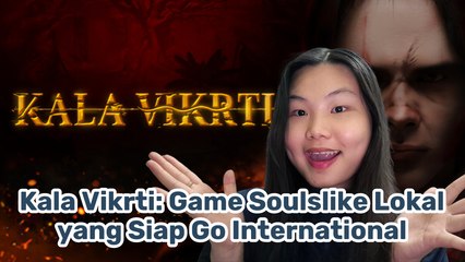 Game Soulslike Lokal ‘Kala Vikrti’ Siap Jadi Andalan Industri Game Indonesia