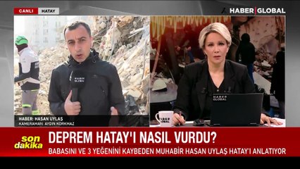 Depremde babasını ve 3 yeğenini kaybeden Haber Global muhabiri Hasan Uylaş yıkılan aile evinin önünde konuştu: Depremin bu kadar yıkıcı olacağını...