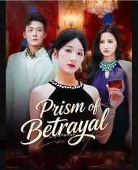 Prism of Betrayal Chinese Drama - English Sub