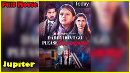 Daddy Dont Go Save Mommy Full Movie