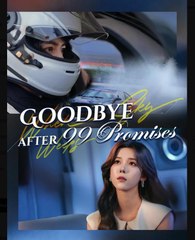 Goodbye after 99 Promises Chinese Drama - English Sub