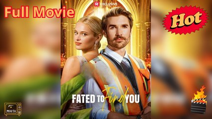 Fated To Find You Completed - Miatv - Full Movie