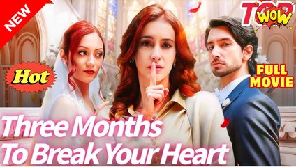 Three Months To Break Your Heart