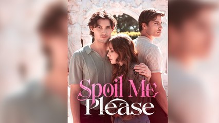 Spoil Me Please Full Movie