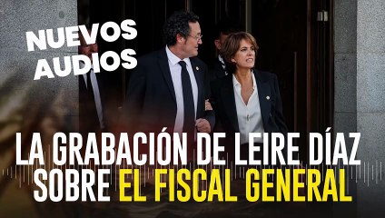 Nuevo audio de Leire Díez sobre el fiscal general del Estado
