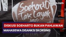 Mahasiswa Diskors karena Rencana Diskusi 'Soeharto Bukan Pahlawan', Picu Kontroversi