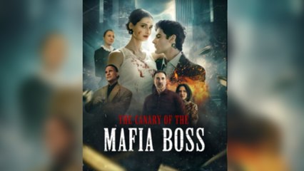 The Canary Of The Mafia Boss Full Movie