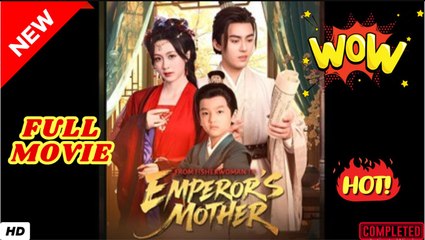From Fisherwoman to Emperor's Mother - Full Movie