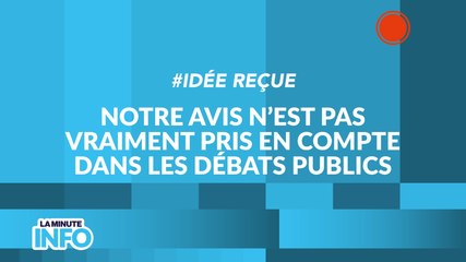 Idée reçue "Notre avis n’est pas vraiment pris en compte dans les débats publics" - La Minute Info CNDP x INC
