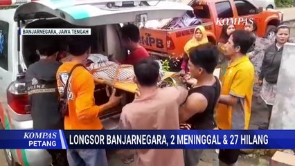 Potret Area Longsor di Banjarnegara, Tim SAR Masih Cari 27 Korban Hilang | KOMPAS PETANG