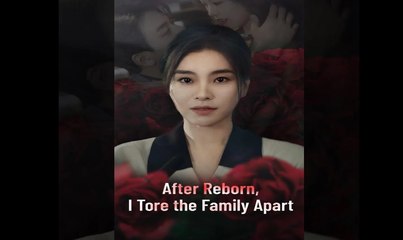 After Reborn I Tore The Family Apart Full Movie