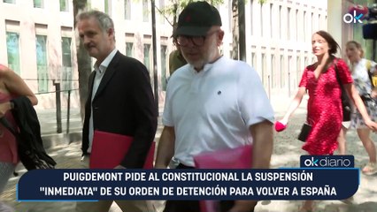 Puigdemont pide al Constitucional la suspensión «inmediata» de su orden de detención para volver a España