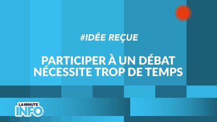 Idée reçue "Participer à un débat nécessite trop de temps" - La Minute Info CNDP x INC