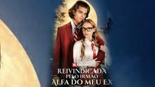 (Dublado) Reivindicada pelo Irmão Alfa do meu Ex Completo