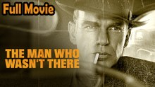 The Man Who Wasn’t There (2001) Watch HD