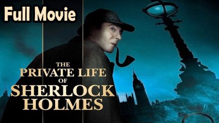 The Private Life of Sherlock Holmes (1970) Watch HD