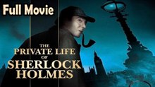 The Private Life of Sherlock Holmes (1970) Watch HD
