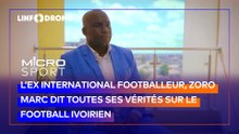 l'ex footballeur, Zoro Marc dit toutes ses vérités sur le football ivoirien