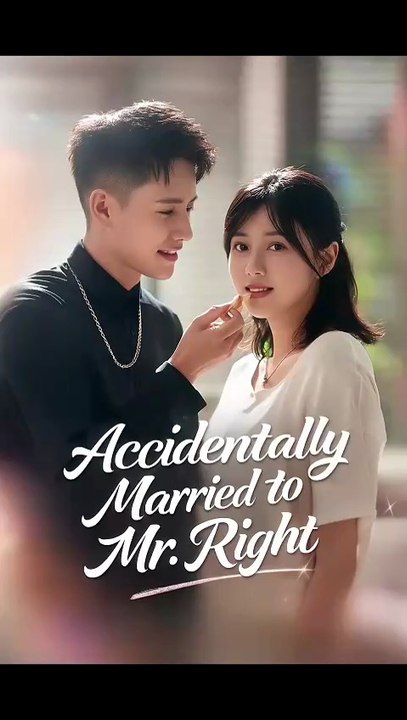 Accidentally Married to Mr Right | Part 1
