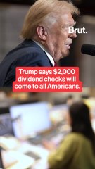 Trump says $2,000 "dividend checks" will come to all Americans.