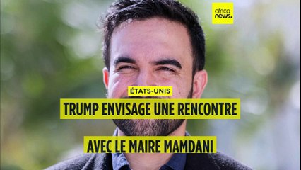 États-Unis : Trump envisage une rencontre avec le maire Mamdani