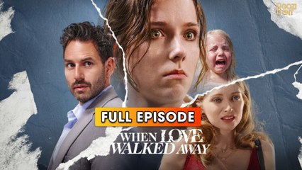When Love Walked Away (2025) [ SHORT DRAMA | FULL ]