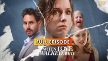 When Love Walked Away (2025) [ SHORT DRAMA | FULL ]