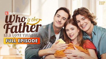 Who Is the Father in a Love Triangle (2025) [ SHORT DRAMA | FULL ]