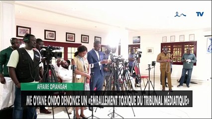 [#Reportage] Affaire Opiangah : Me Oyane Ondo dénonce un «emballement toxique du tribunal médiatique»