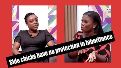 A Legal Practitioner, Ms Nina Sackey, has stated that Ghana’s laws provide no protection for "Mistresses" or “Side chicks” in matters of inheritance, property sharing, or spousal benefits, even if they have cohabited with a man for several years.