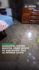 Samaipata: Vecino muestra cómo quedó  su habitación tras  la intensa lluvia