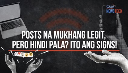 Posts na mukhang legit, pero hindi pala? Ito ang signs! | GMA Integrated Newsfeed