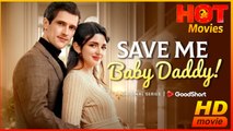 Save Me Baby Daddy | Full Movie HD  - Best Drama ShortFilms Hot CEO One-night stand Baby Destiny