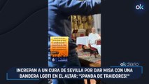 Increpan a un cura de Sevilla por dar misa con una bandera LGBTI en el altar: 