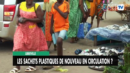 [#Reportage] Libreville : les sachets plastiques de nouveau en circulation ?