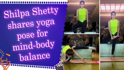 Shilpa Shetty shares new yoga asana video to improve balance and concentration