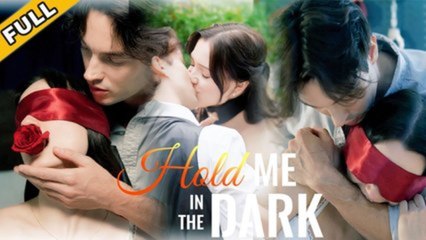 In The Dark, Hold Me Tight New S - Full Movie