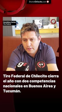 Tiro Federal de Chilecito cierra el año con dos competencias nacionales en Buenos Aires y Tucumán.
