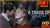 A Trade of Hearts | Full Movie HD - Best Drama ShortFilms Hot Romance Love